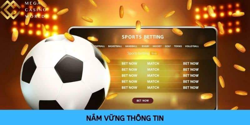 Cần nắm chắc các thông tin về đội bóng để đưa ra lựa chọn phù hợp Cần nắm chắc các thông tin về đội bóng để đưa ra lựa chọn phù hợp