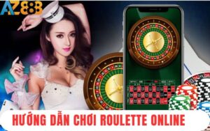 Hướng Dẫn Chơi Roulette Online Tại AZ888 Cho Người Mới Bắt Đầu