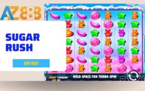 Sugar Rush – Tựa Game Videoslot Đổi Thưởng Cực Đỉnh Tại AZ888